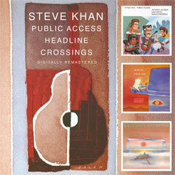 PUBLIC ACCESS-HEADLINE-CROSSINGS Reissue - Steve Khan