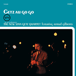 GETZ AU GO - Stan Getz w/ Astrud Gilberto