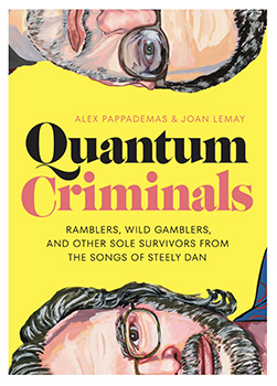 Steely Dan Quantum Criminals - Alex Pappademas & Joan LeMay