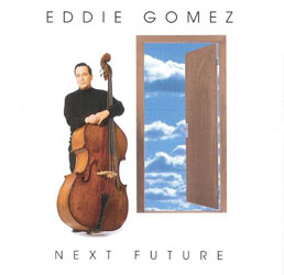 Eddie Gomez - NEXT FUTURE